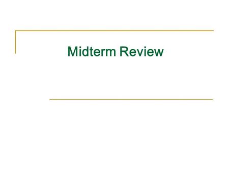 Midterm Review. Review of previous weeks Pairwise sequence alignment Scoring matrices PAM, BLOSUM, Dynamic programming Needleman-Wunsch (Global) Semi-global.