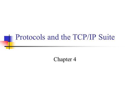 Protocols and the TCP/IP Suite