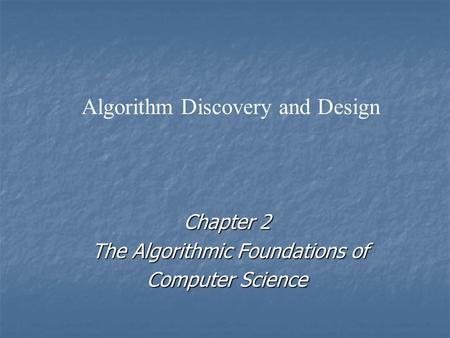 Chapter 2 The Algorithmic Foundations of Computer Science