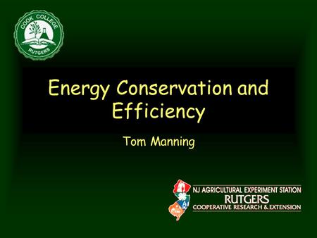 Energy Conservation and Efficiency Tom Manning. “Relying solely on a cheap, painless technological fix to conquer oil addiction is like relying solely.