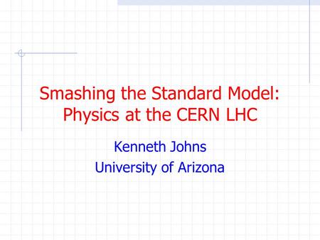 Smashing the Standard Model: Physics at the CERN LHC