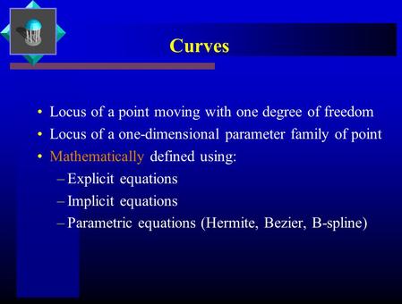 Curves Locus of a point moving with one degree of freedom