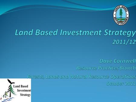 What is the LBIS? Provides strategic guidance for land based investments and aligns the targets and outputs for eligible activities with government’s.