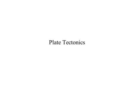 Plate Tectonics. Drift theory made sense of: Text pg. 74 1) seafloor features (trenches, mid- ocean ridges) 2) peculiar ages of seafloor rocks (young.