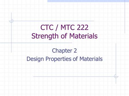 CTC / MTC 222 Strength of Materials