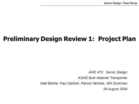 Preliminary Design Review 1: Project Plan Senior Design: Team Burja ___________________________________________________________________________________________________________________________________________________________________________________________