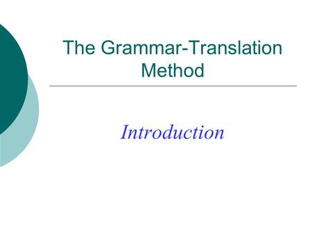 The Grammar-Translation Method