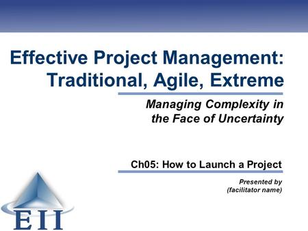 Effective Project Management: Traditional, Agile, Extreme