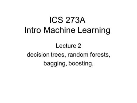 ICS 273A Intro Machine Learning