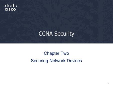 Chapter Two Securing Network Devices