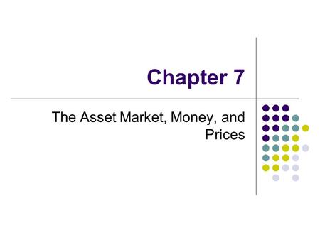 The Asset Market, Money, and Prices