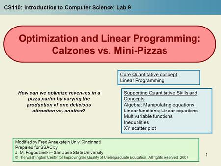 1 Optimization and Linear Programming: Calzones vs. Mini-Pizzas How can we optimize revenues in a pizza parlor by varying the production of one delicious.