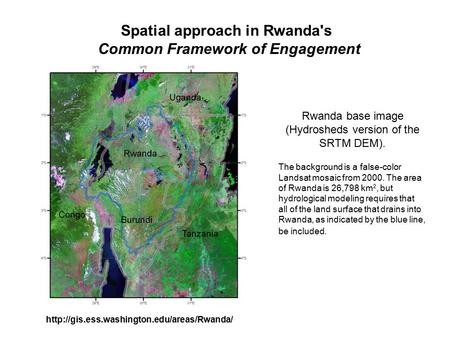 Rwanda base image (Hydrosheds version of the SRTM DEM). The background is a false-color Landsat mosaic from 2000. The area of Rwanda is 26,798 km 2, but.