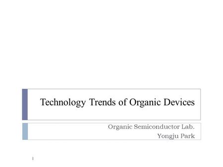 Technology Trends of Organic Devices