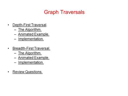 Graph Traversals Depth-First Traversal. The Algorithm.