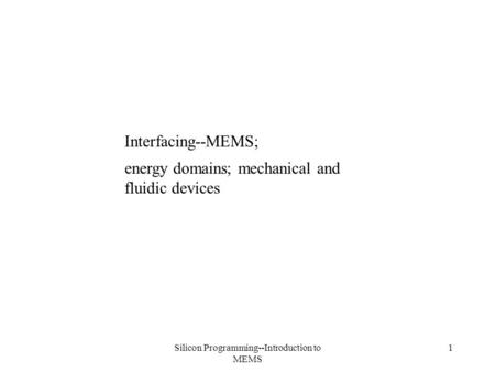 Silicon Programming--Introduction to MEMS