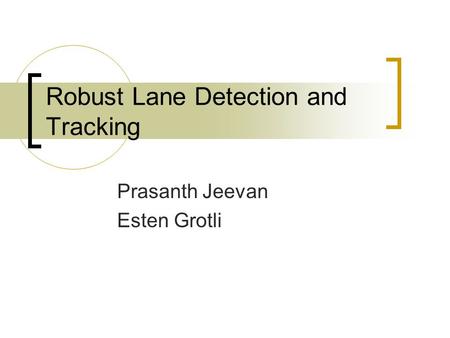 Robust Lane Detection and Tracking