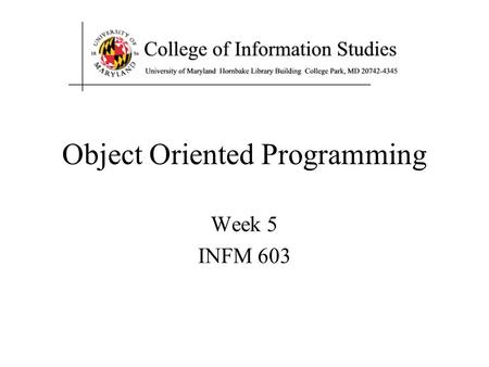 Object Oriented Programming Week 5 INFM 603. The Key Ideas Structured Programming Modular Programming Data Structures  Object-Oriented Programming.