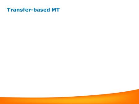 Transfer-based MT.