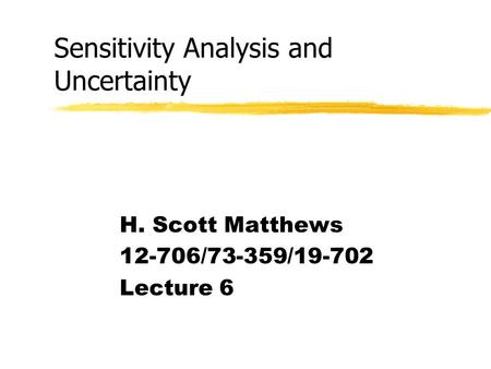 Sensitivity Analysis and Uncertainty