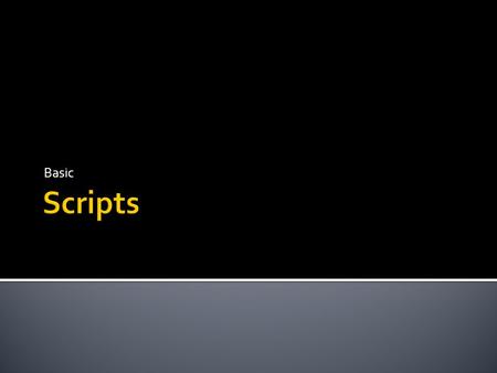 Basic.  Powershell scripts are flat text files that end with “.ps1” (e.g. myscript.ps1)  Similar to other scripting languages, whatever you can do on.