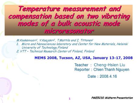 PME5230 Midterm Presentation 1 Temperature measurement and compensation based on two vibrating modes of a bulk acoustic mode microresonator Teacher ： Reporter.