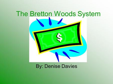 The Bretton Woods System