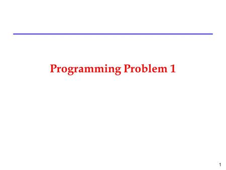 1 Programming Problem 1. 2 The problem l Implement a program that »converts a regular expression into an NFA, »converts the NFA into a DFA, and »minimizes.