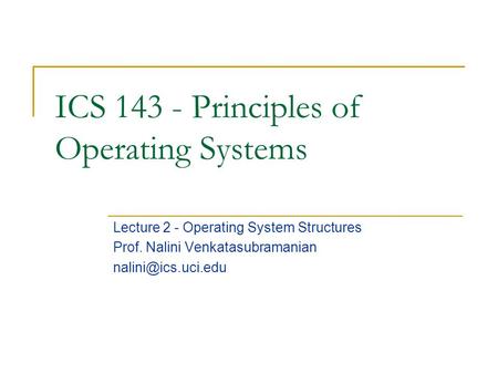 ICS Principles of Operating Systems