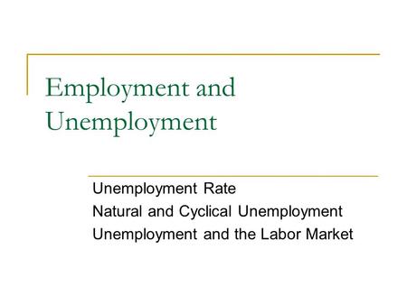 Employment and Unemployment