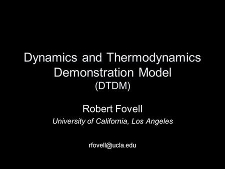 Dynamics and Thermodynamics Demonstration Model (DTDM)