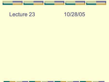 Lecture 2310/28/05. Quiz 1. What does the quantum number “l” represent? 2. Calculate the wavelength of light emitted when an electron changes from n =