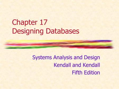 Chapter 17 Designing Databases