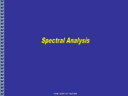 UNR * STAT 758 * Fall 2006. White noise Periodogram of white noise.