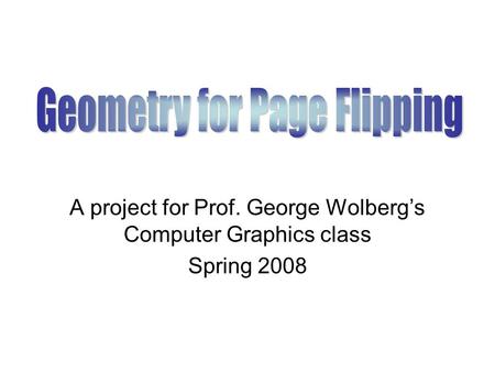 A project for Prof. George Wolberg’s Computer Graphics class Spring 2008.