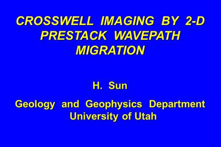 CROSSWELL IMAGING BY 2-D PRESTACK WAVEPATH MIGRATION