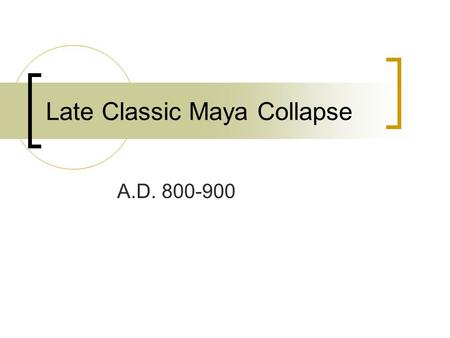 Late Classic Maya Collapse