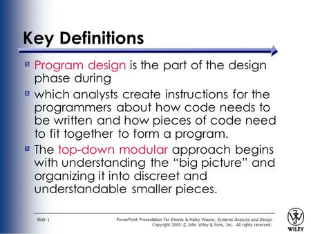 PowerPoint Presentation for Dennis & Haley Wixom, Systems Analysis and Design Copyright 2000 © John Wiley & Sons, Inc. All rights reserved. Slide 1 Key.