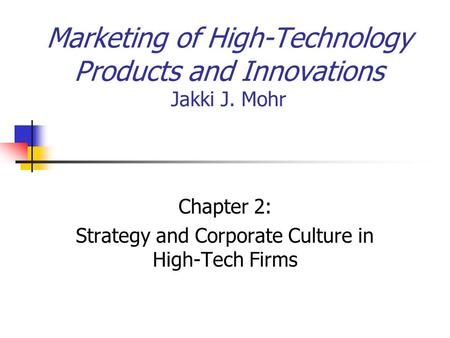 Marketing of High-Technology Products and Innovations Jakki J. Mohr