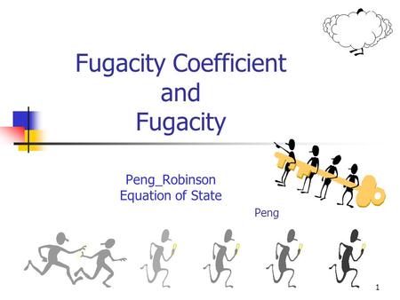 Fugacity Coefficient and Fugacity