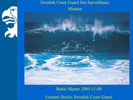 Swedish Coast Guard Sea Surveillance Mission Baltic Master 2005-11-08 Lennart Dreier, Swedish Coast Guard.