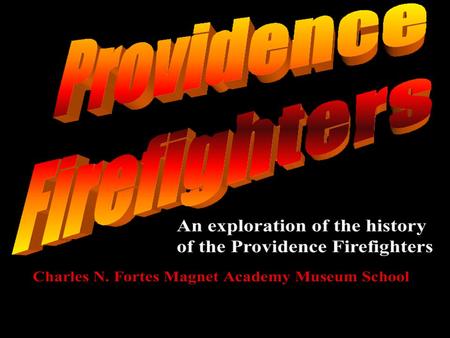 What is your name? practice fight fires Marlene Firefighter Helmets Hose Fire truck Firehouse Fire extinguisher Explore the Firehouse.