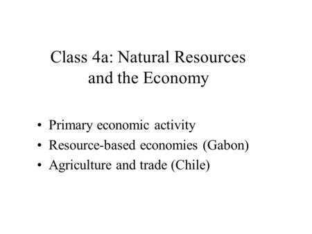 Class 4a: Natural Resources and the Economy