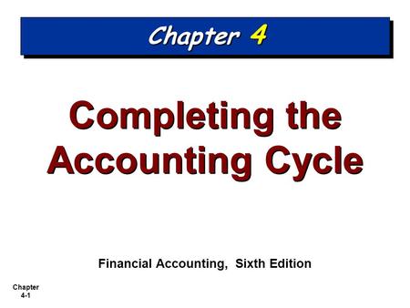 Completing the Accounting Cycle Financial Accounting, Sixth Edition