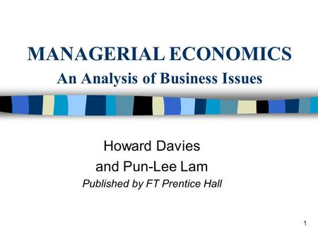 MANAGERIAL ECONOMICS An Analysis of Business Issues