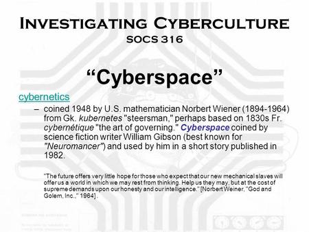 Investigating Cyberculture SOCS 316