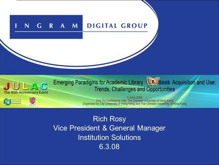 Rich Rosy Vice President & General Manager Institution Solutions 6.3.08.