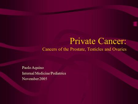 Private Cancer: Cancers of the Prostate, Testicles and Ovaries