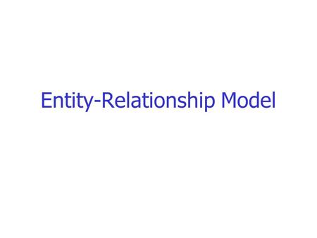 Entity-Relationship Model