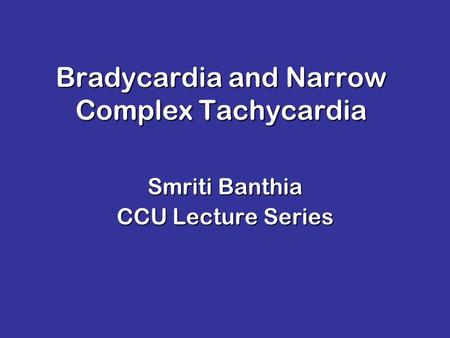 Bradycardia and Narrow Complex Tachycardia